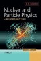 Nuclear and Particle Physics: An Introduction