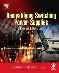 Demystifying Switching Power Supplies (Demystifying Technology)