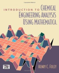 Introduction to Chemical Engineering Analysis Using Mathematica