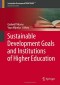Sustainable Development Goals and Institutions of Higher Education (Sustainable Development Goals Series)