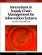 Innovations in Supply Chain Management for Information Systems: Novel Approaches (Premier Reference Source)