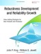 Robustness Development and Reliability Growth: Value Adding Strategies for New Products and Processes