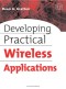 Developing Practical Wireless Applications