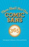 Thou Shall Not Use Comic Sans: 365 Graphic Design Sins and Virtues: A Designer's Almanac of Dos and Don'ts