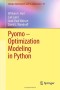 Pyomo - Optimization Modeling in Python (Springer Optimization and Its Applications, Vol. 67)