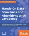 Hands-On Data Structures and Algorithms with JavaScript: Write efficient code that is highly performant, scalable, and easily testable using JavaScript