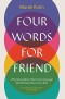 Four Words for Friend: Why Using More Than One Language Matters Now More Than Ever