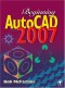 Beginning AutoCAD 2007