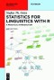 Statistics for Linguistics with R: A Practical Introduction (Mouton Textbook)