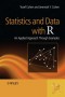 Statistics and Data with R: An applied approach through examples