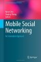 Mobile Social Networking: An Innovative Approach (Computational Social Sciences)
