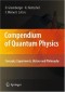 Compendium of Quantum Physics: Concepts, Experiments, History and Philosophy