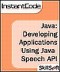 Java InstantCode: Developing Applications using Java Speech
