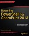 Beginning PowerShell for SharePoint 2013