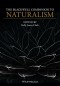 The Blackwell Companion to Naturalism (Blackwell Companions to Philosophy)