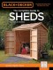 Black &amp; Decker The Complete Guide to Sheds, 3rd Edition: Design &amp; Build a Shed: - Complete Plans - Step-by-Step How-To (Black &amp; Decker Complete Guide)