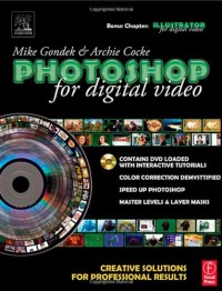 Photoshop for Digital Video: Creative Solutions for Professional Results