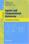 Agents and Computational Autonomy: Potential, Risks, and Solutions (Lecture Notes in Computer Science)