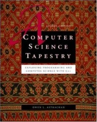 A Computer Science Tapestry:  Exploring Computer Science with C++