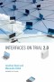 Interfaces on Trial 2.0 (The Information Society Series)