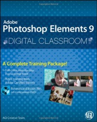 Photoshop Elements 9 Digital Classroom, (Book and Video Training)