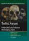 The First Humans: Origin and Early Evolution of the Genus Homo