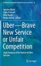 Uber Brave New Service or Unfair Competition: Legal Analysis of the Nature of Uber Services (Ius Gentium: Comparative Perspectives on Law and Justice)