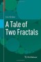 A Tale of Two Fractals