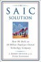 The SAIC Solution: How We Built an $8 Billion Employee-Owned Technology Company