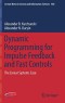 Dynamic Programming for Impulse Feedback and Fast Controls: The Linear Systems Case (Lecture Notes in Control and Information Sciences)