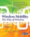 Wireless Mobility: The Why of Wireless (Networking Professional's Library)