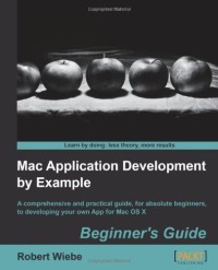 Mac Application Development by Example Beginner's Guide