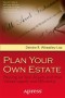 Plan Your Own Estate: Passing on Your Assets and Your Values Legally and Efficiently