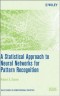 A Statistical Approach to Neural Networks for Pattern Recognition (Wiley Series in Computational Statistics)