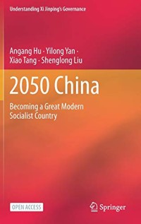 2050 China: Becoming a Great Modern Socialist Country (Understanding Xi Jinping’s Governance)