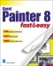 Corel Painter 8 Fast & Easy